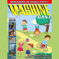 MachineCast #130 – Brincadeiras de Criança Parte 3