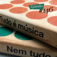 Troca o Disco #146: Tudo é Música, Nem Tudo é Música