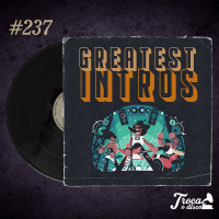 Troca o Disco #237: Introduções de explodir a cabeça