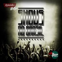 Troca o Disco #06: Shows no Brasil