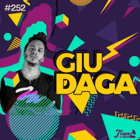 #252: Como ser um produtor de sucesso - com Giu Daga