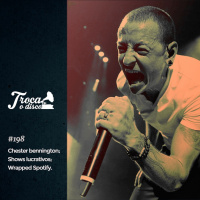 Troca o Disco #198: Inéditas com Chester Bennington, Jack Black vai parar e shows mais lucrativos do mundo