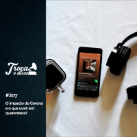 Troca o Disco #207: QUARENTENA!!!