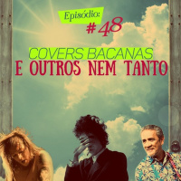 Troca o Disco #48: Covers bacanas e outros nem tanto