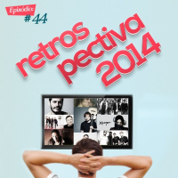Troca o Disco #44: Retrospectiva 2014