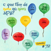 Troca o Disco #72: O que tem de novo na nova MPB?