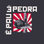 É Pau, É Pedra