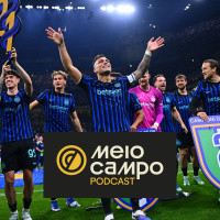 Meiocampo #227: Inter campeã — Chivu vence a Serie A que tinha Conte, Allegri e Spalletti