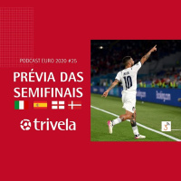 Trivela na Euro - Dia #25: Prévia das semifinais