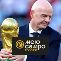 #252 - A Fifa está à venda? O plano bilionário de Infantino para privatizar a Copa