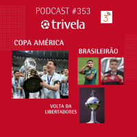 Trivela #353 Copa América + Brasileirão + volta da Libertadores