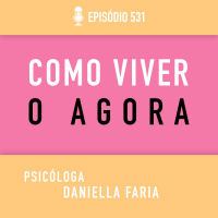 Viver O Agora - Como fazer isso nos dias atuais?