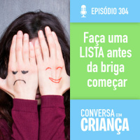 Faça uma lista antes da briga começar