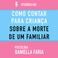 Morte De Entes Queridos: Como contar para as crianças