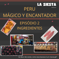La Siesta S04E02- Peru, Mágico Y Encantador: Ingredientes