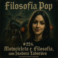 #224. Motocicleta e Filosofia, com Isadora Tobordes