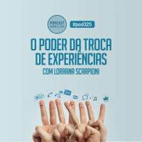 325: O poder da troca de experiências