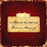427: O Evangelho Maltrapilho - Brennan Manning - Literário 024