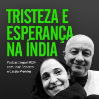 Sepal 024: Tristeza e esperança na Índia