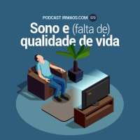 572: Sono e (falta de) qualidade de vida