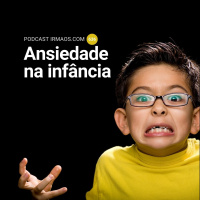 636: Ansiedade na infância