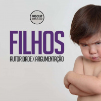 313: Filhos: Autoridade X Argumentação