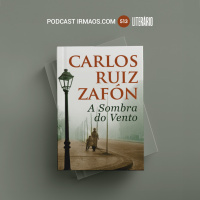 513: A Sombra do Vento – Carlos Ruiz Zafón – Literário 044