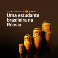 635: Uma estudante brasileira na Rússia – Jetlag 068
