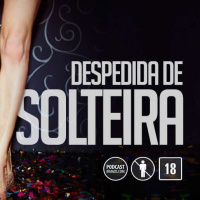 304: Despedida de solteira - a vez delas