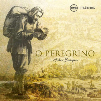 Literário 002: O Peregrino - John Bunyan