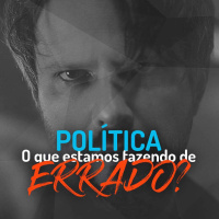 341: Política - O que estamos fazendo de errado?