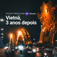 649: Vietnã, 3 anos depois – Jetlag 072