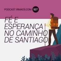527: Fé e Esperança no Caminho de Santiago