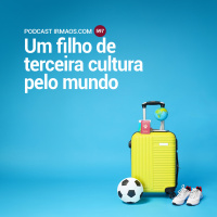 597: Um filho de terceira cultura pelo mundo