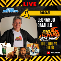 RECEBEMOS O Dublador Leonardo Camillo de divulgação do Ave Fenix Geek Show – NTCAST 135