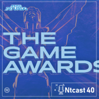 Ntcast 40-The Game Awards