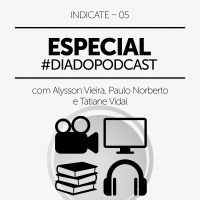 Especial #diadopodcast – Indicate #05