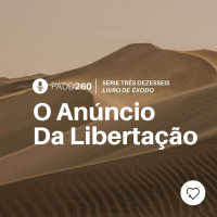 #PADD260: O Anúncio Da Libertação