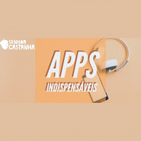 Apps indispensáveis – Senhor Castanha Podcast