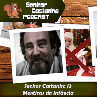 Senhor Castanha 13 – Mentiras da infância