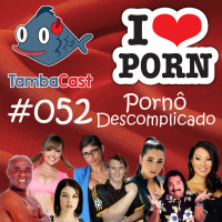 TambaCast #052 - Pornô Descomplicado