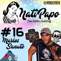 NatiPapo #16 - Marlos Sanuto