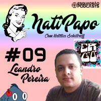 NatiPapo #09 - Leandro Pereira