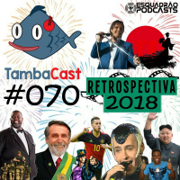 TambaCast #070 - Retrospectiva 2018