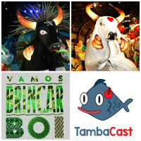 TambaCast #001 - Vamos Brincar de Boi