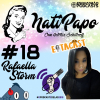 NatiPapo #18 - Rafaella Storm