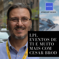 LPI, eventos de TI e muito mais com Cesar Brod