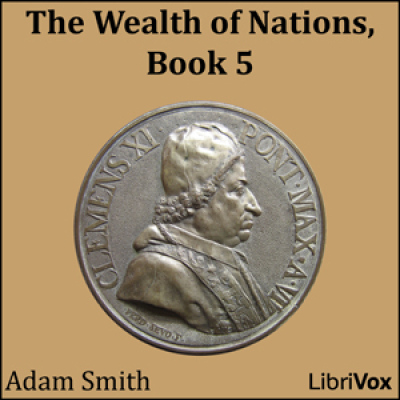 Wealth of Nations, Book 5, The by SMITH, Adam