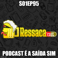 S01Ep95 - Podcast é a saída sim