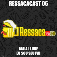 S01Ep06 - Aiaiai, Luke eu sou seu pai